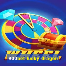 900bet lucky dragon